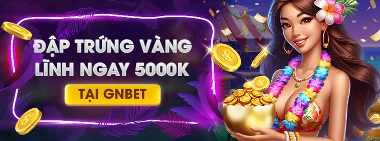 Khám Phá Các Chương Trình Khuyến Mãi Nhà Cái GNBET Với Ưu Đãi Cực Khủng