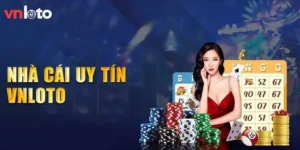 Bí Quyết Nhận Trọn Bộ Khuyến Mãi Nhà Cái VNLOTO Với Quà Khủng Siêu Khủng