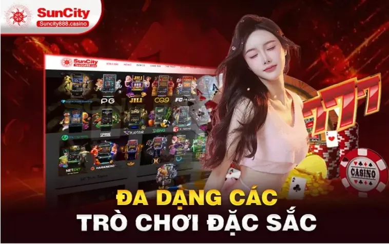 Đánh Giá Nhà Cái Suncity Thiên Đường Giải Trí Đẳng Cấp Quốc Tế Tại Châu Á